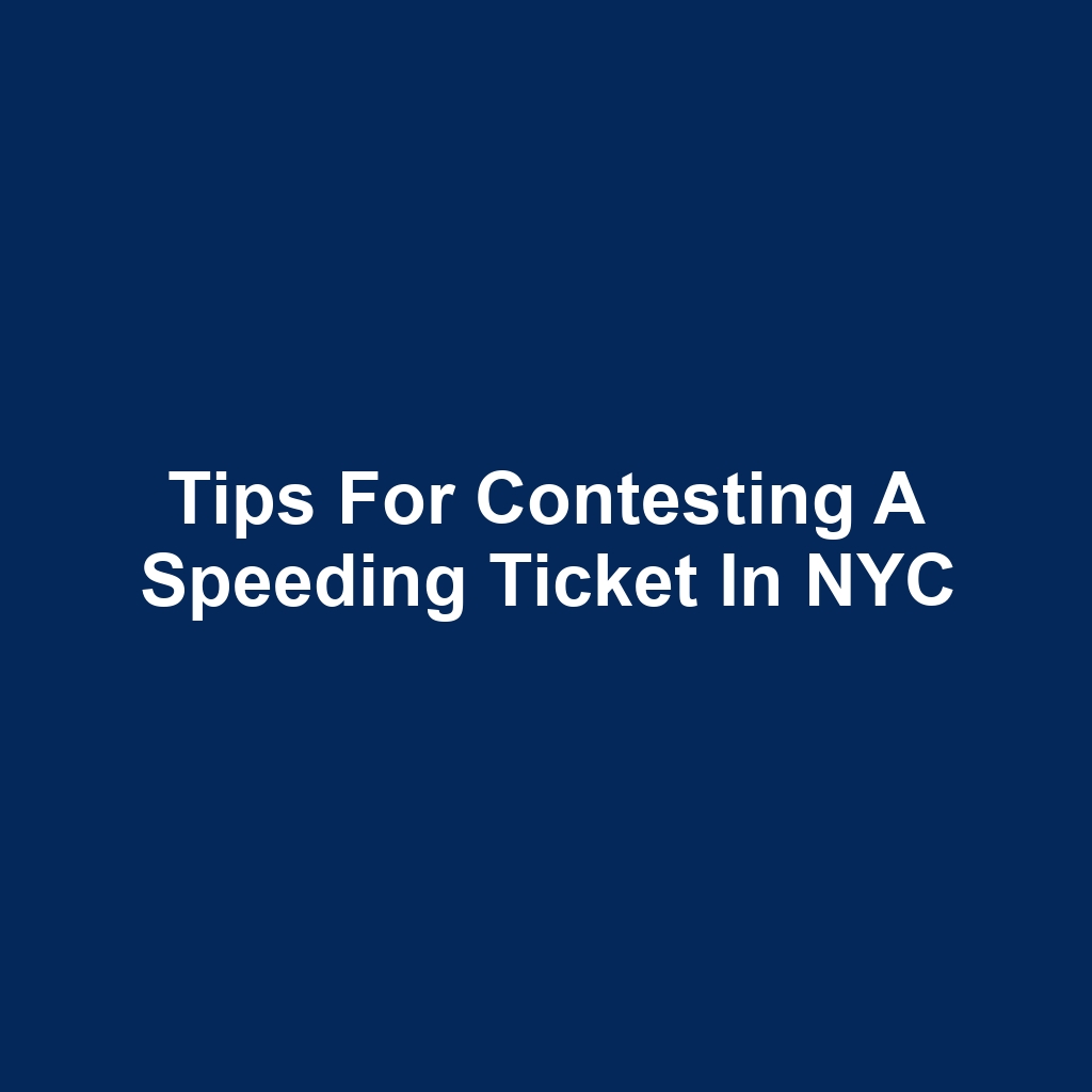Tips for Contesting a Speeding Ticket in NYC