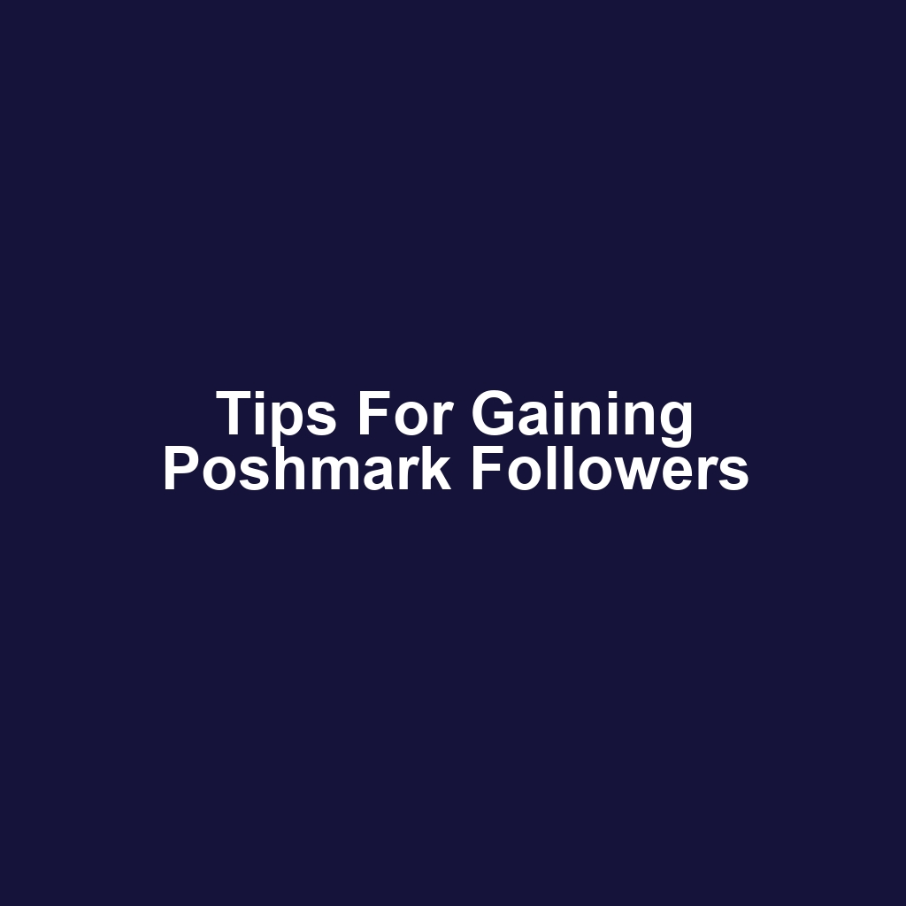 Tips for Gaining Poshmark Followers