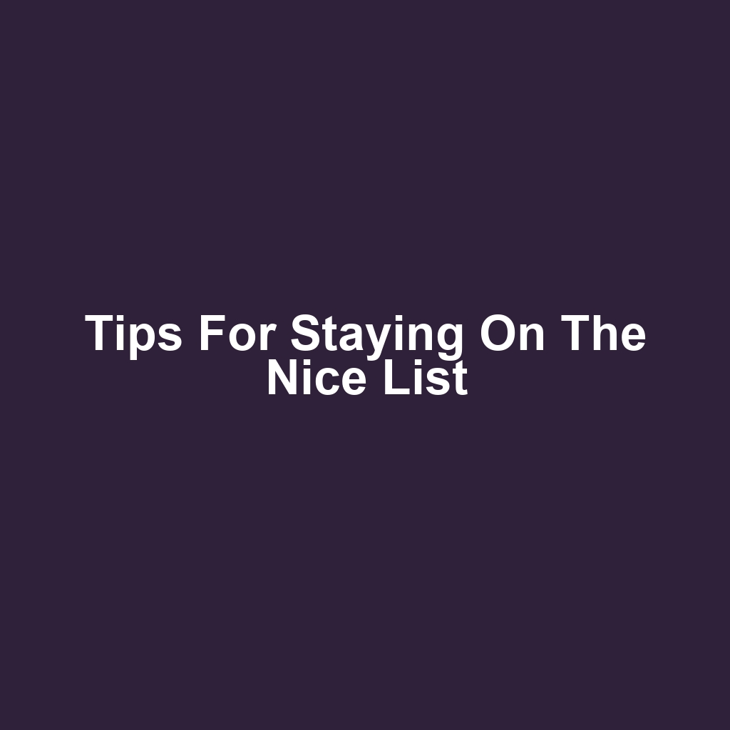 Tips for Staying on the Nice List
