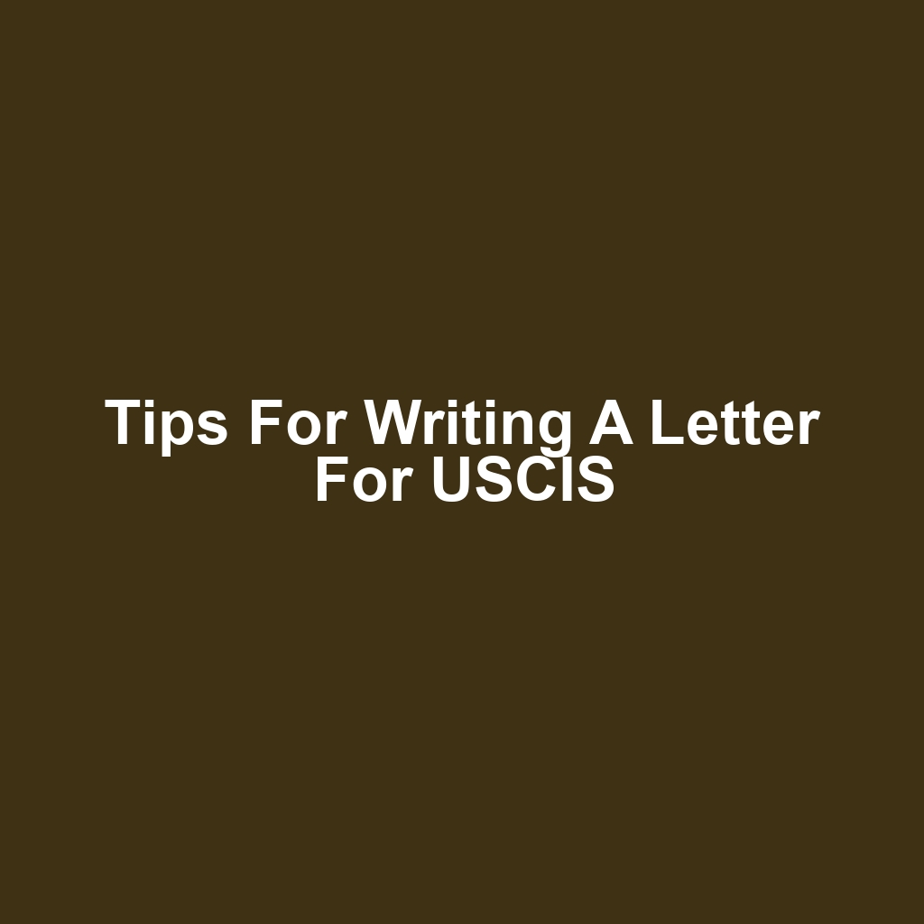 Tips for Writing a Letter for USCIS