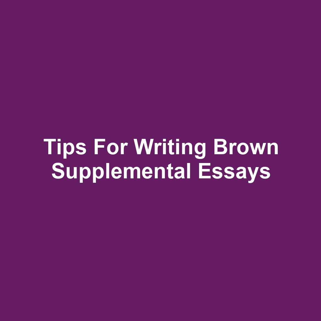 Tips for Writing Brown Supplemental Essays