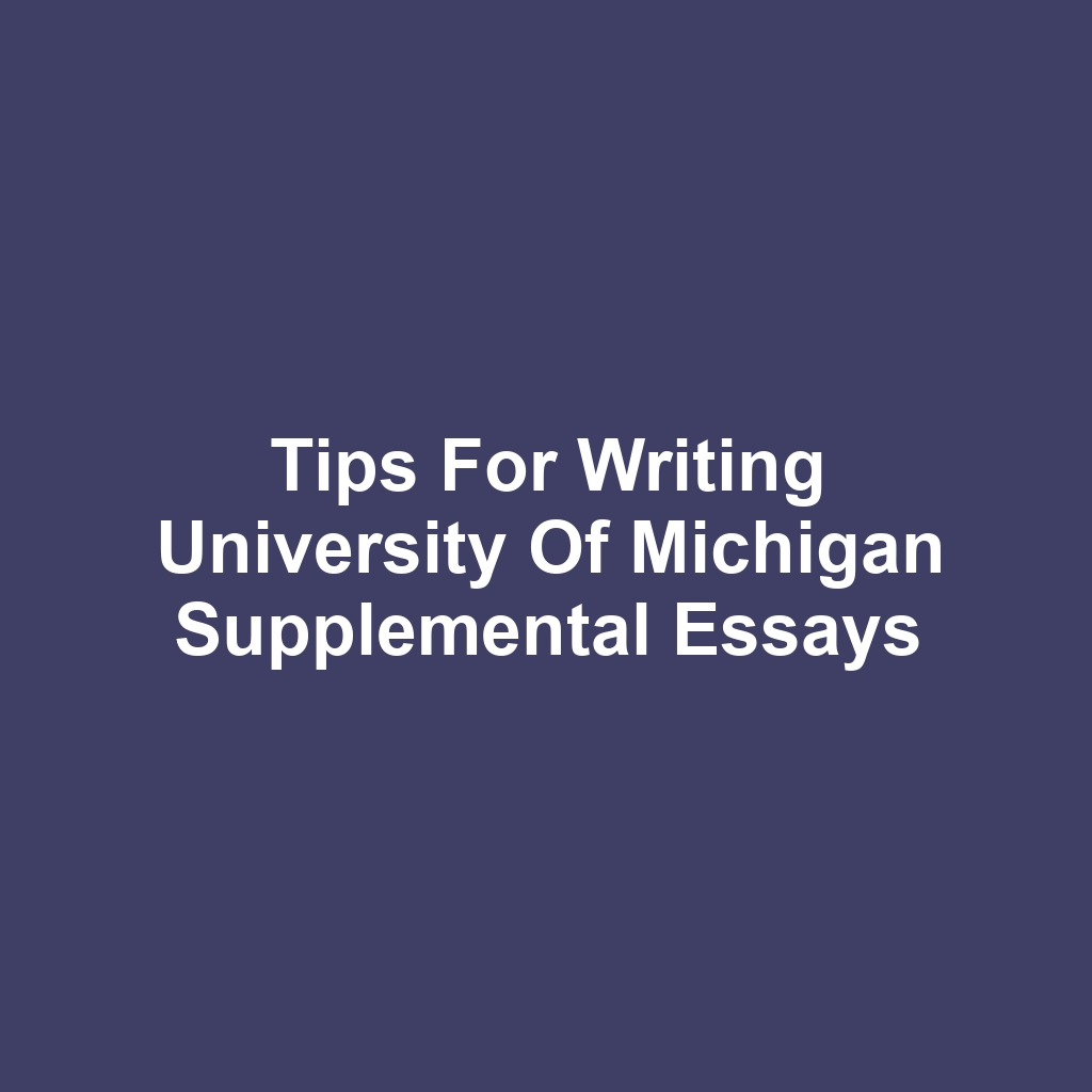 Tips for Writing University of Michigan Supplemental Essays