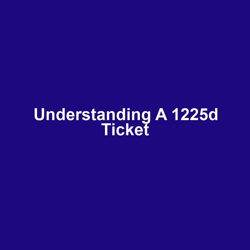 Understanding a 1225d Ticket