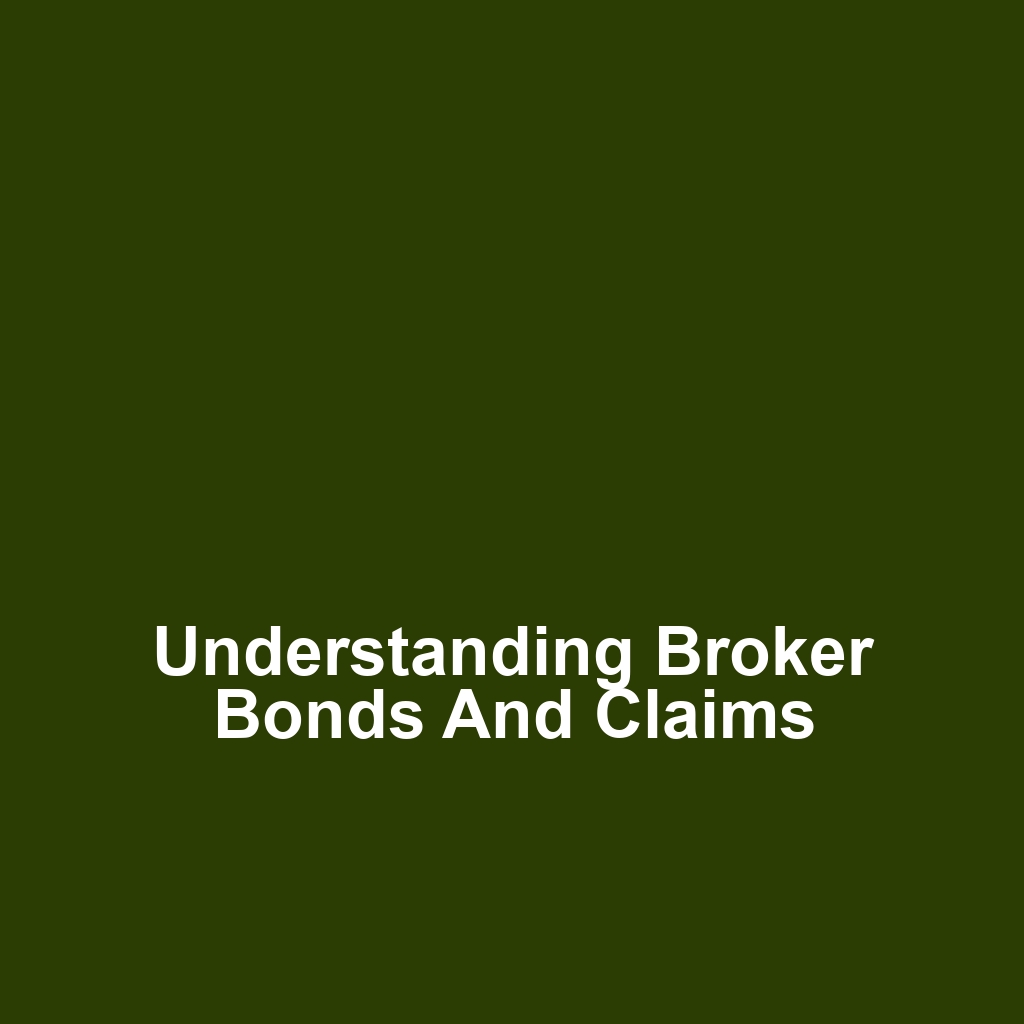 Understanding Broker Bonds and Claims