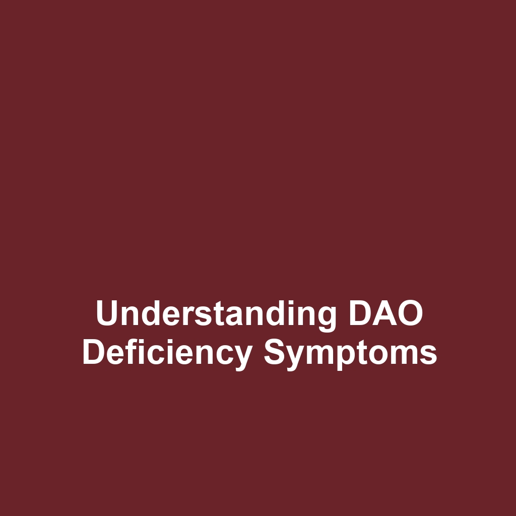 Understanding DAO Deficiency Symptoms