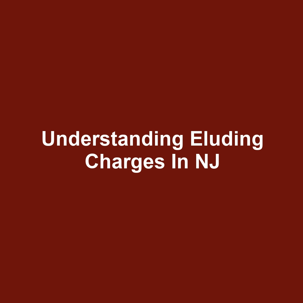 Understanding Eluding Charges in NJ