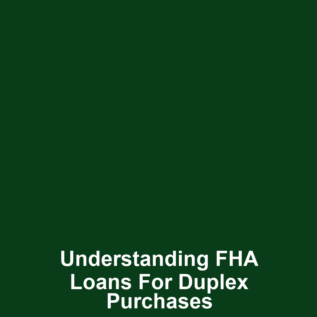 Understanding FHA Loans for Duplex Purchases