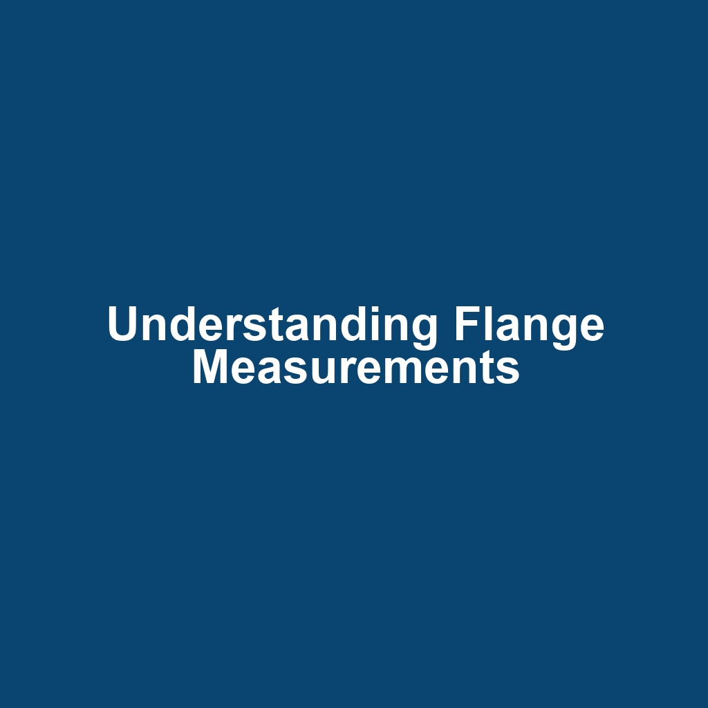 Understanding Flange Measurements