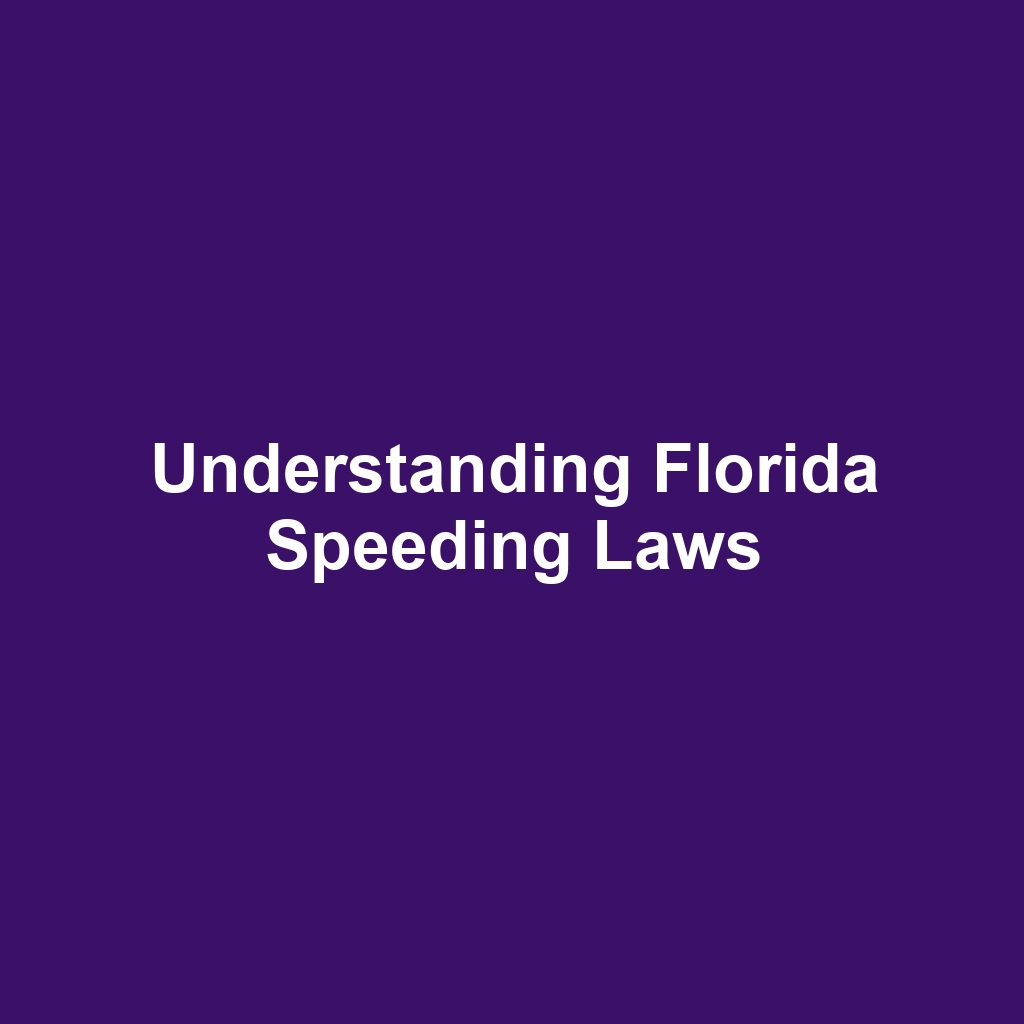 Understanding Florida Speeding Laws