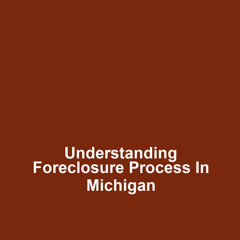 Understanding Foreclosure Process in Michigan