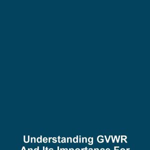 Understanding GVWR and Its Importance for Your Trailer