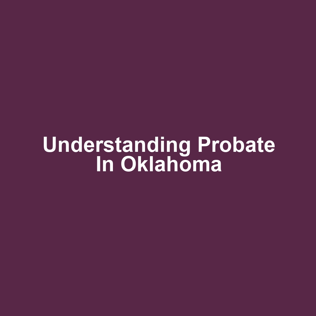 Understanding Probate in Oklahoma