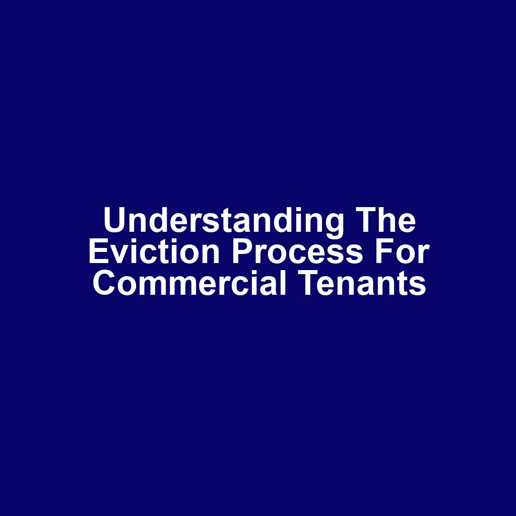 Understanding the Eviction Process for Commercial Tenants