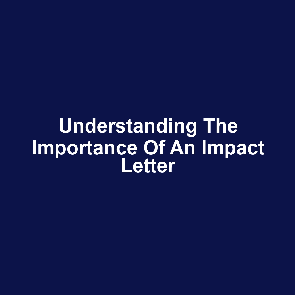 Understanding the Importance of an Impact Letter