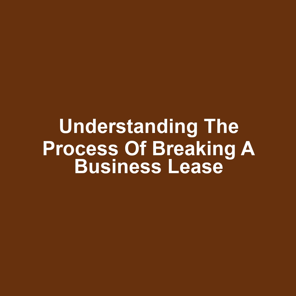 Understanding the Process of Breaking a Business Lease