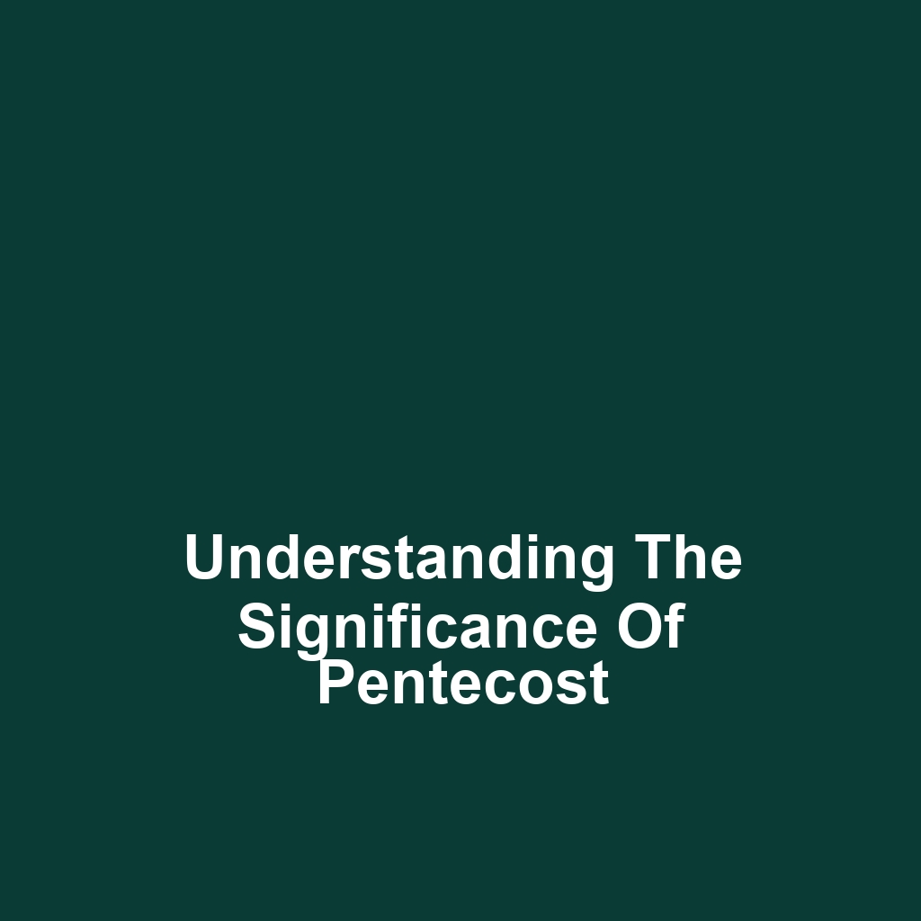 Understanding the Significance of Pentecost