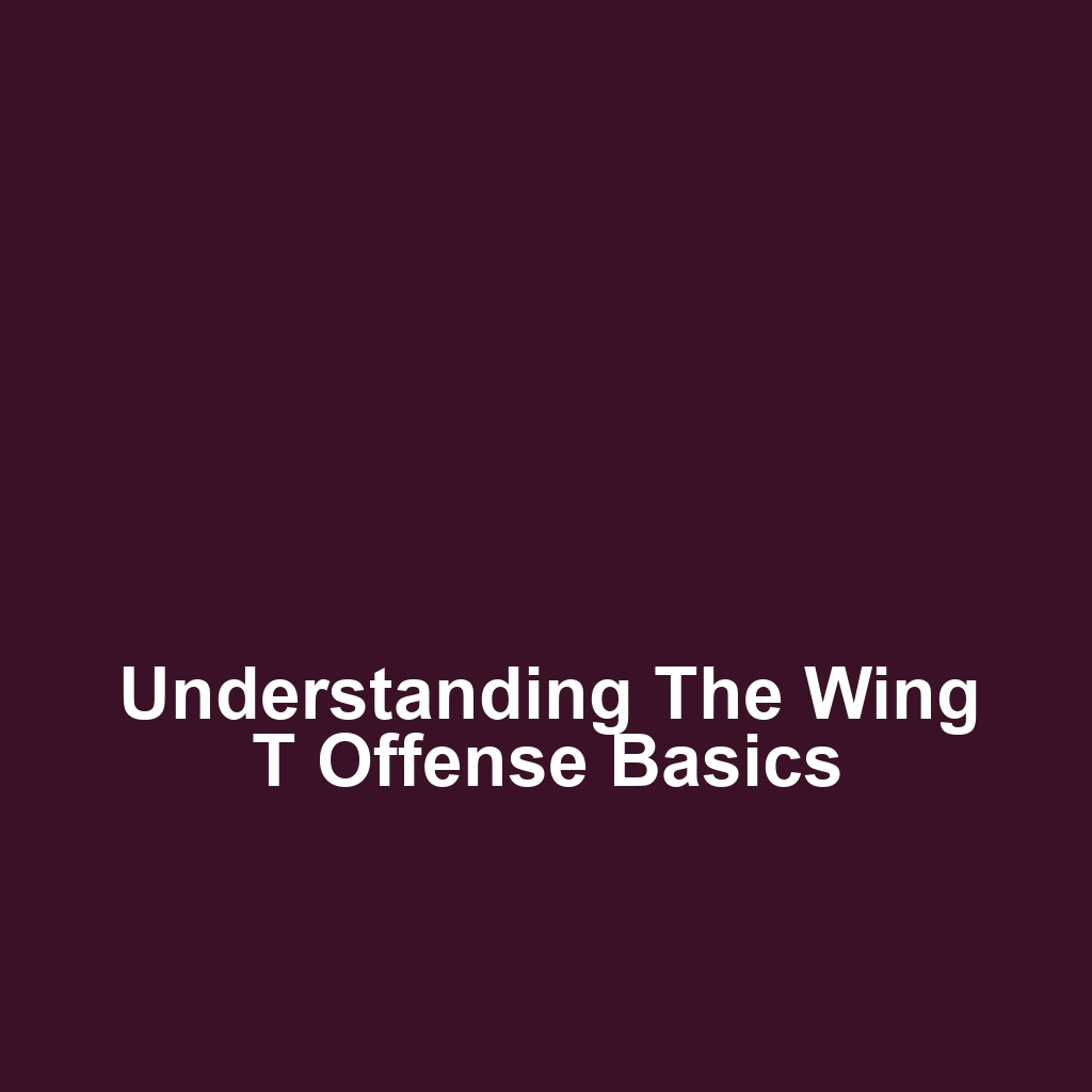 Understanding the Wing T Offense Basics