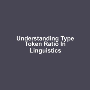 Understanding Type Token Ratio in Linguistics