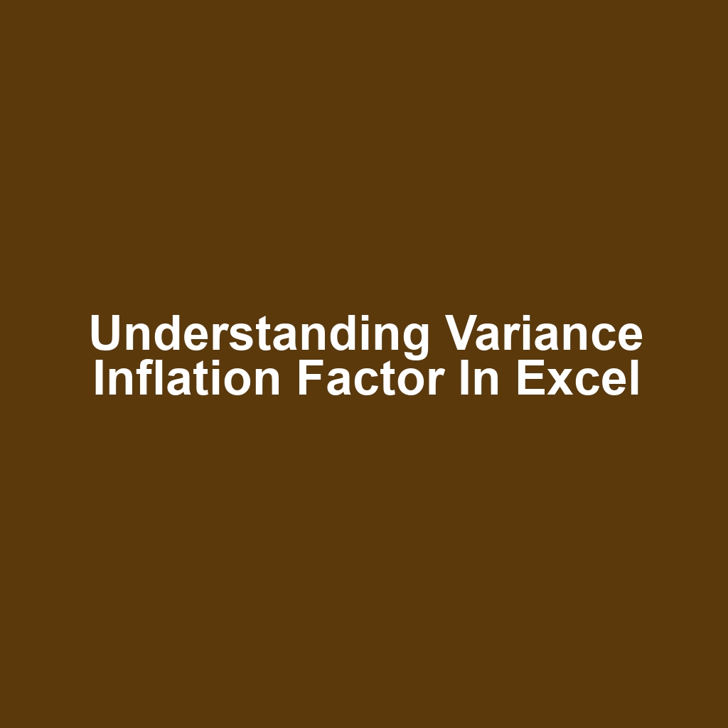 Understanding Variance Inflation Factor in Excel