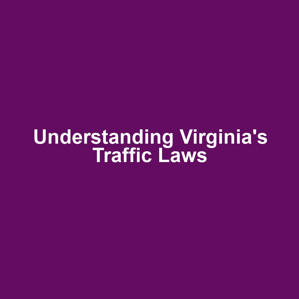Understanding Virginia's Traffic Laws