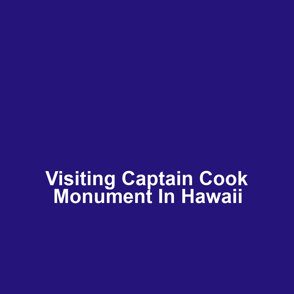 Visiting Captain Cook Monument in Hawaii
