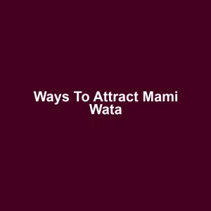 Ways to Attract Mami Wata