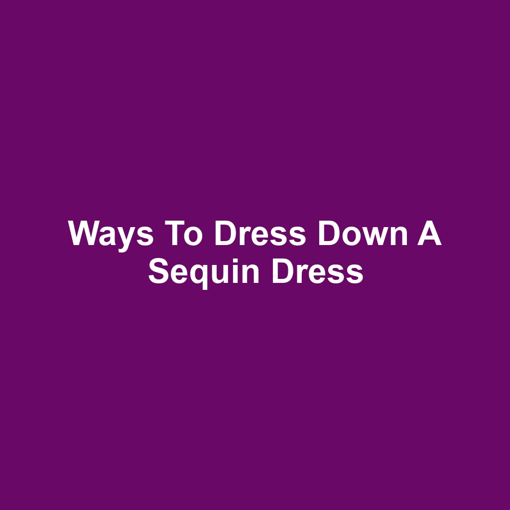 Ways to Dress Down a Sequin Dress