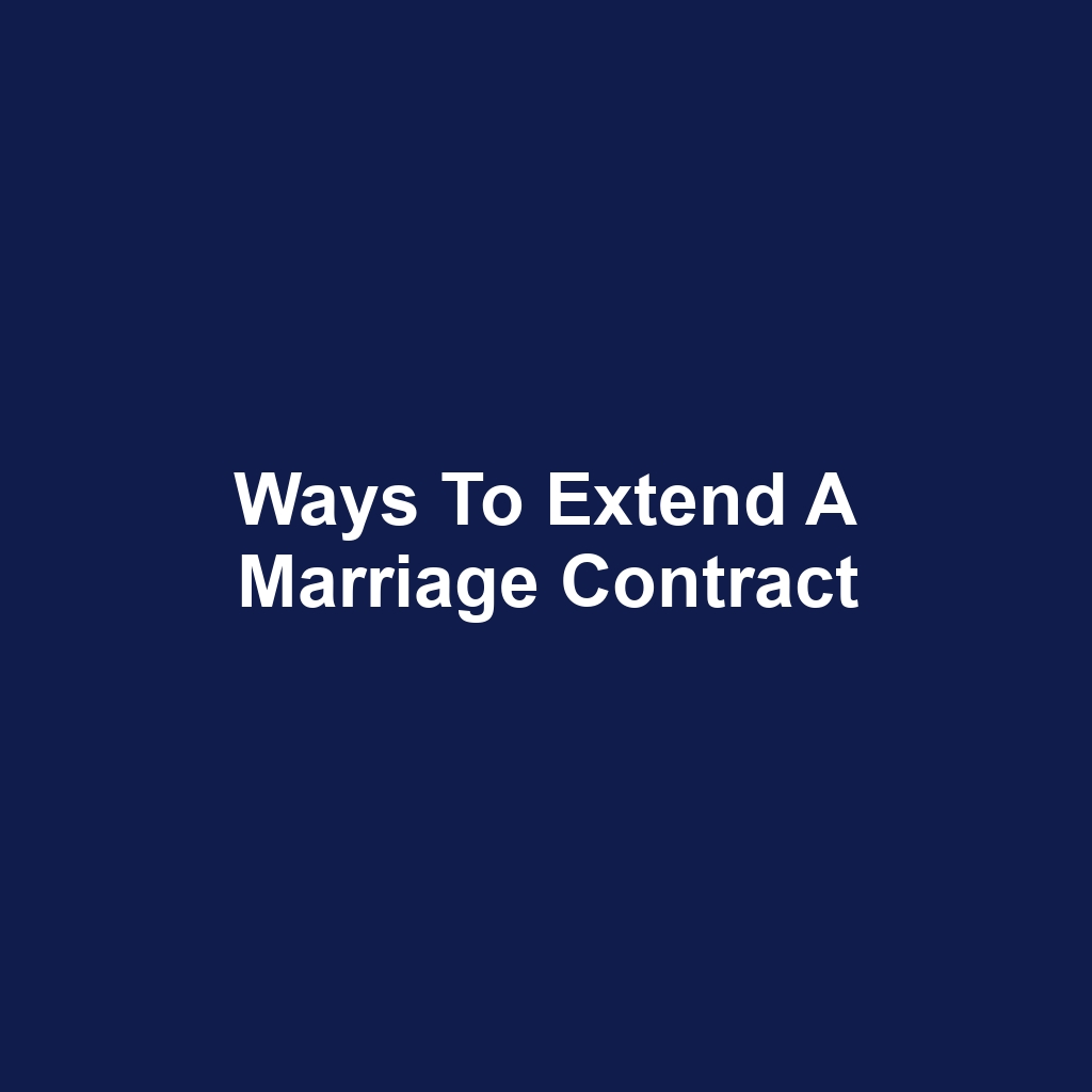 Ways to Extend a Marriage Contract