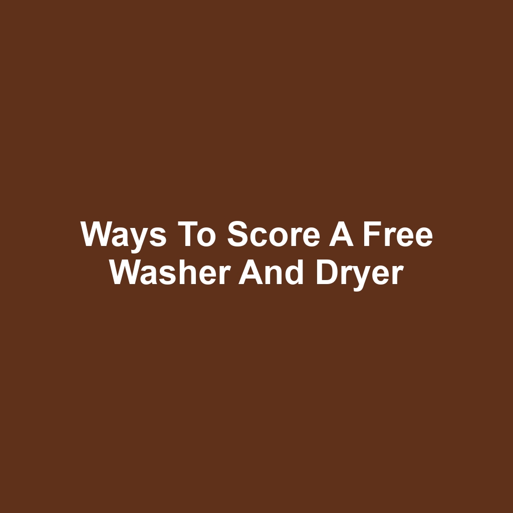 Ways to Score a Free Washer and Dryer
