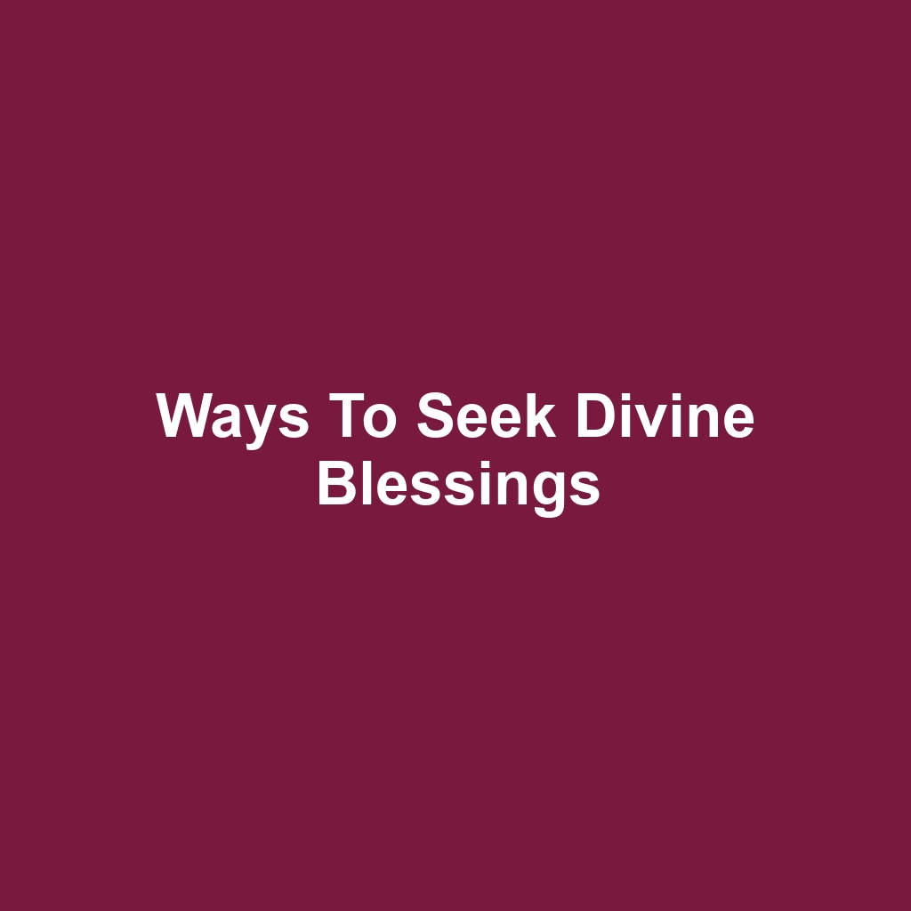 Ways to Seek Divine Blessings