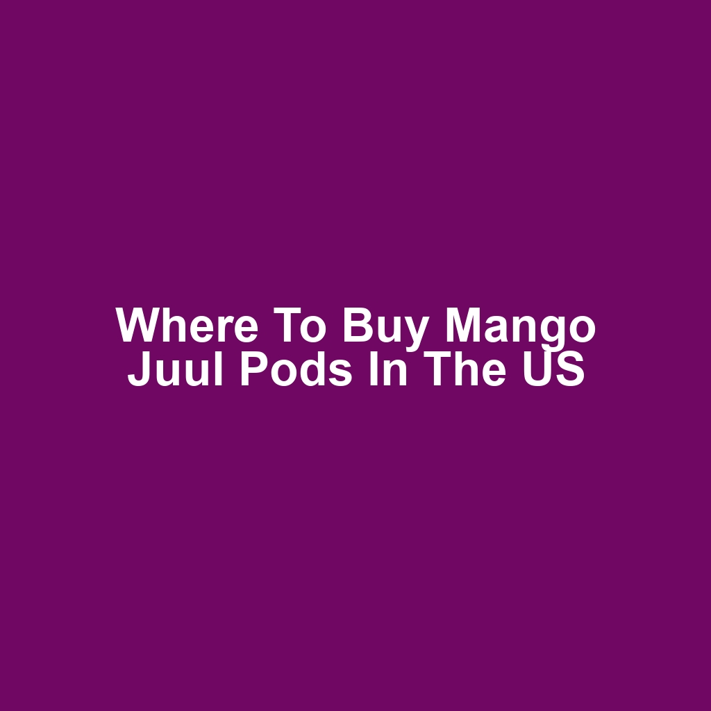 Where to Buy Mango Juul Pods in the US